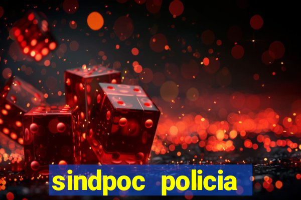 sindpoc policia civil bahia